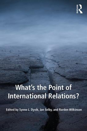 What's the Point of International Relations? - 9781138707313 by Synne L. Dyvik, Jan Selby, Rorden Wilkinson, 9781138707313