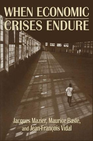 When Economic Crises Endure - 9781563245695 by Jacques Mazier, Maurice Basle, Jean-Francois Vidal, 9781563245695