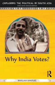 Why India Votes? by Mukulika Banerjee, 9781138019713