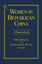 Women in Republican China: A Sourcebook (A Sourcebook) by Hua R. Lan, Vanessa L. Fong, 9780765603432