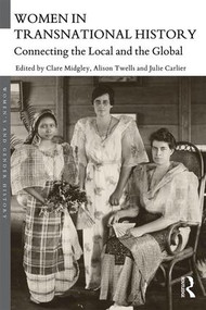 Women in Transnational History (Connecting the Local and the Global) - 9781138905788 by Clare Midgley, Alison Twells, Julie Carlier, 9781138905788