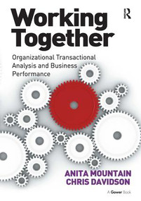 Working Together (Organizational Transactional Analysis and Business Performance) by Chris Davidson, Anita Mountain, 9781472461599
