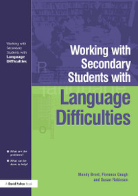 Working with Secondary Students who have Language Difficulties - 9781843121916 by Mary Brent, Florence Gough, Susan Robinson, 9781843121916