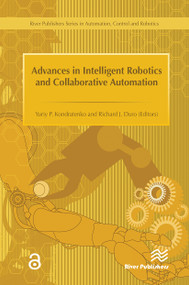 Advances in Intelligent Robotics and Collaborative Automation by Richard Duro, Yuriy Kondratenko, 9788770229753