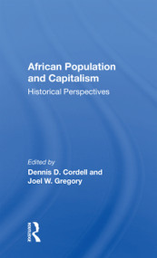African Population And Capitalism (Historical Perspectives) by Dennis D. Cordell, Joel W. Gregory, 9780367163877