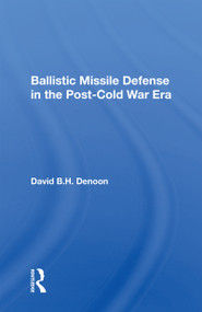 Ballistic Missile Defense In The Post-cold War Era by David B H Denoon, 9780367166892