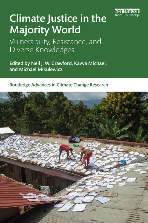 Climate Justice in the Majority World (Vulnerability, Resistance, and Diverse Knowledges) - 9781032101712 by Neil J.W. Crawford, Kavya Michael, Michael Mikulewicz, 9781032101712
