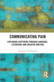 Communicating Pain (Exploring Suffering through Language, Literature and Creative Writing) - 9781032570433 by Stephanie de Montalk, 9781032570433