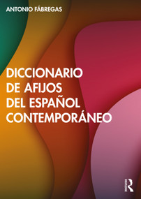 Diccionario de afijos del español contemporáneo (Spanish Edition) by Antonio Fábregas, 9781032540771