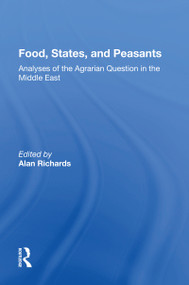 Food, States, And Peasants (Analyses Of The Agrarian Question In The Middle East) by Alan Richards, 9780367155636