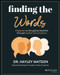 Finding the Words (Empowering Struggling Students through Guided Conversations) by Dr. Hayley Watson, 9781394187140
