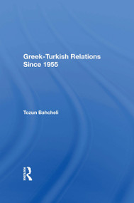 Greek-Turkish Relations Since 1955 by Tozun Bahcheli, 9780367160739