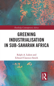 Greening Industrialization in Sub-Saharan Africa - 9781032570891 by Ralph Luken, Edward Clarence-Smith, 9781032570891