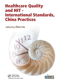 Healthcare Quality and HIT - International Standards, China Practices - 9781032570549 by Jilan Liu, 9781032570549