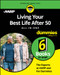 Living Your Best Life After 50 All-in-One For Dummies by The Experts at AARP, The Experts at Dummies, 9781394236961