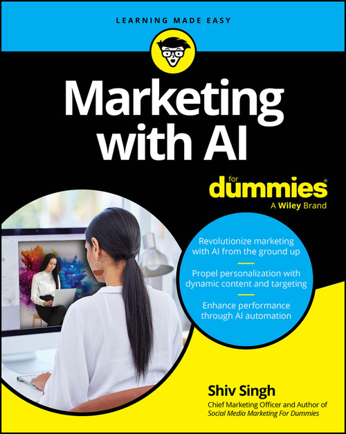 Marketing with AI For Dummies by Shiv Singh, 9781394237197