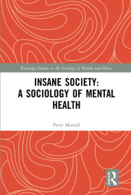 Insane Society: A Sociology of Mental Health - 9781032570150 by Peter Morrall, 9781032570150
