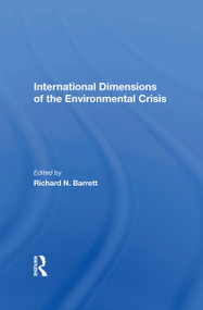 International Dimensions Of The Environmental Crisis by Richard N Barrett, 9780367169015