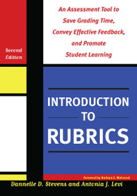Introduction to Rubrics (An Assessment Tool to Save Grading Time, Convey Effective Feedback, and Promote Student Learning) - 9781579225889 by Dannelle D. Stevens, 9781579225889