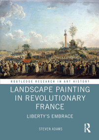 Landscape Painting in Revolutionary France (Liberty's Embrace) - 9781032569932 by Steven Adams, 9781032569932