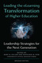 Leading the eLearning Transformation of Higher Education (Leadership Strategies for the Next Generation) by Gary E. Miller, Kathleen S. Ives, 9781642671490