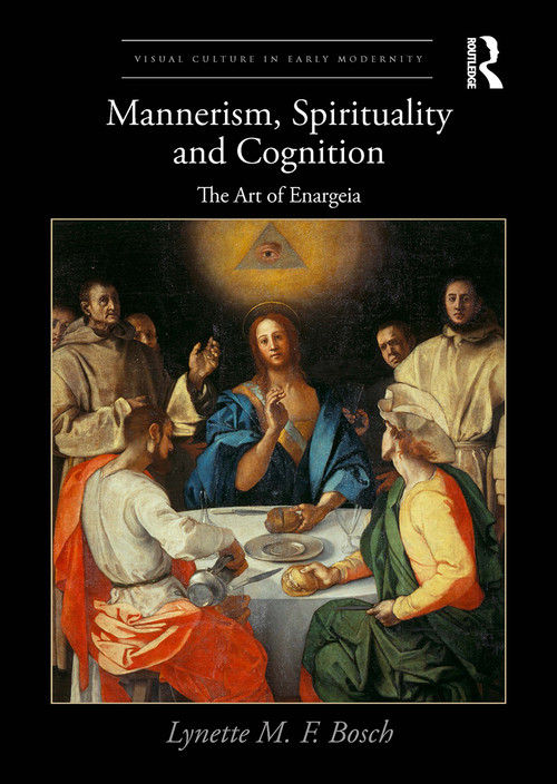 Mannerism, Spirituality and Cognition (The Art Of Enargeia) - 9781032569871 by Lynette M. F. Bosch, 9781032569871