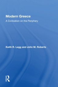 Modern Greece (A Civilization On The Periphery) by Keith R Legg, 9780367154790