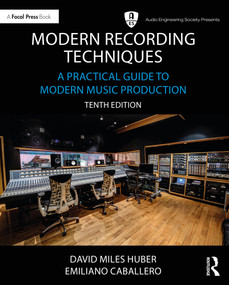 Modern Recording Techniques (A Practical Guide to Modern Music Production) by David Miles Huber, Emiliano Caballero, Robert Runstein, 9781032197159