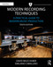 Modern Recording Techniques (A Practical Guide to Modern Music Production) by David Miles Huber, Emiliano Caballero, Robert Runstein, 9781032197159