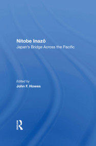 Nitobe Inazo (Japan's Bridge Across The Pacific) by John F Howes, 9780367167226