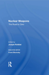 Nuclear Weapons (The Road To Zero) by Joseph Rotblat, 9780367160388