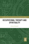 Occupational Therapy and Spirituality - 9781032570761 by Barbara Hemphill, 9781032570761