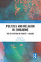 Politics and Religion in Zimbabwe (The Deification of Robert G. Mugabe) - 9781032570907 by Ezra Chitando, 9781032570907