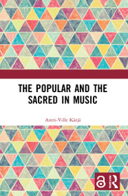 The Popular and the Sacred in Music - 9781032025049 by Antti-Ville Kärjä, 9781032025049