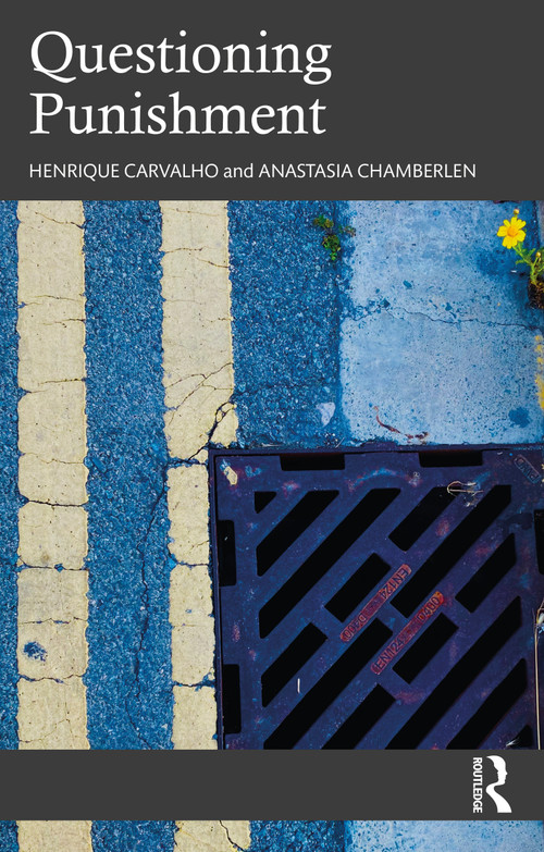 Questioning Punishment by Henrique Carvalho, Anastasia Chamberlen, 9780367469252