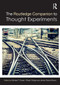 The Routledge Companion to Thought Experiments by Michael T Stuart, Yiftach Fehige, James Robert Brown, 9781032569710