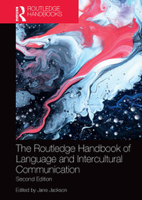 The Routledge Handbook of Language and Intercultural Communication by Jane Jackson, 9781032570600