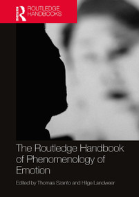 The Routledge Handbook of Phenomenology of Emotion by Thomas Szanto, Hilge Landweer, 9781032570075
