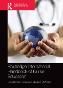 Routledge International Handbook of Nurse Education by Sue Dyson, Margaret McAllister, 9781032570259
