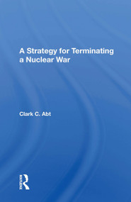 A Strategy For Terminating A Nuclear War by Clark C Abt, 9780367158347