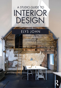 A Studio Guide to Interior Design by Elys John, 9780367637798