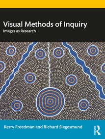 Visual Methods of Inquiry (Images as Research) - 9780367250485 by Kerry Freedman, Richard Siegesmund, 9780367250485