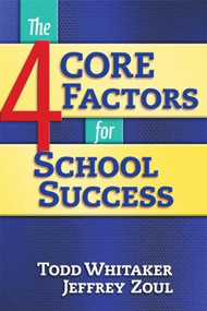 4 CORE Factors for School Success - 9781596670907 by Jeffrey Zoul, Todd Whitaker, 9781596670907