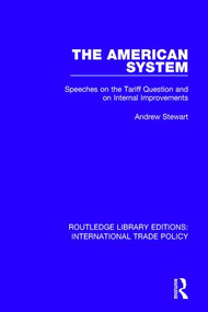 The American System (Speeches on the Tariff Question and on Internal Improvements) - 9781138303829 by Andrew Stewart, 9781138303829
