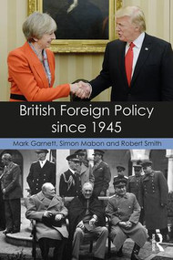 British Foreign Policy since 1945 - 9781138821293 by Mark Garnett, Simon Mabon, Robert Smith, 9781138821293