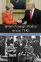 British Foreign Policy since 1945 - 9781138821293 by Mark Garnett, Simon Mabon, Robert Smith, 9781138821293