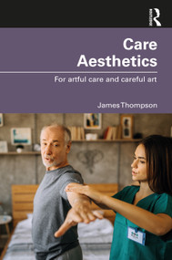 Care Aesthetics (For artful care and careful art) by James Thompson, 9781032196169