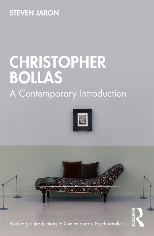 Christopher Bollas (A Contemporary Introduction) by Steven Jaron, 9780367819569