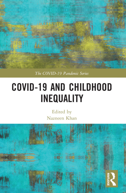 COVID-19 and Childhood Inequality by Nazneen Khan, 9781032169101