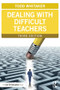 Dealing with Difficult Teachers by Todd Whitaker, 9780415733465